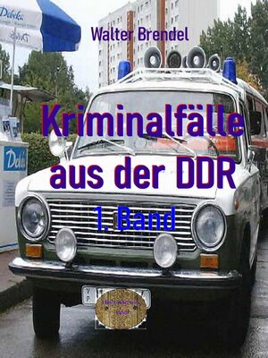 cover image of Kriminalfälle aus der DDR, 1. Band